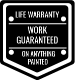 life warranty on anything painted - work guaranteed